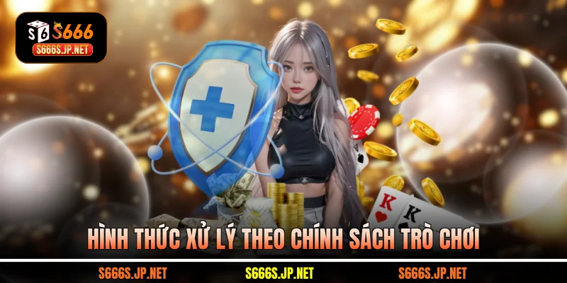 Hình thức xử lý theo chính sách trò chơi